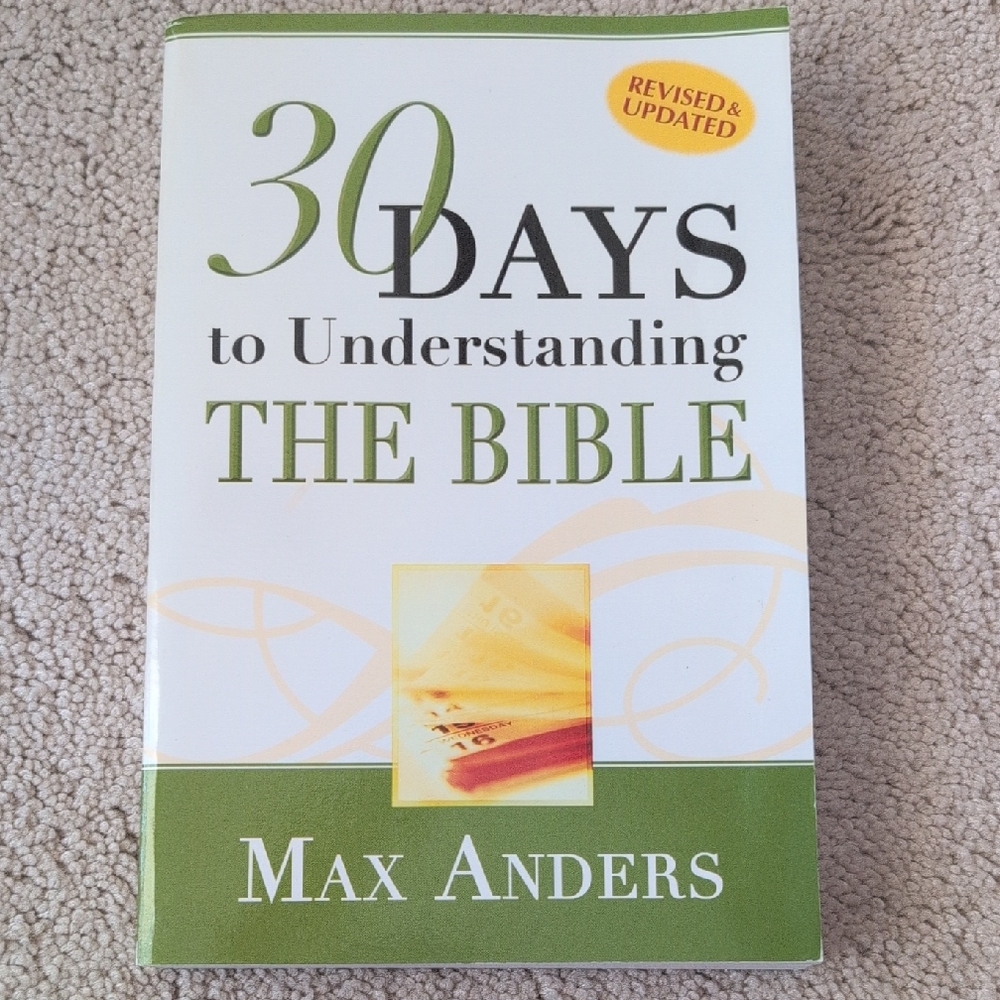 30 Days to Understanding the Bible Book by Max Anders